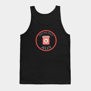 You're Just Jelly - Funny Pun Design Tank Top